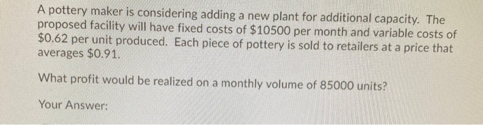 A pottery maker is considering adding a new plant