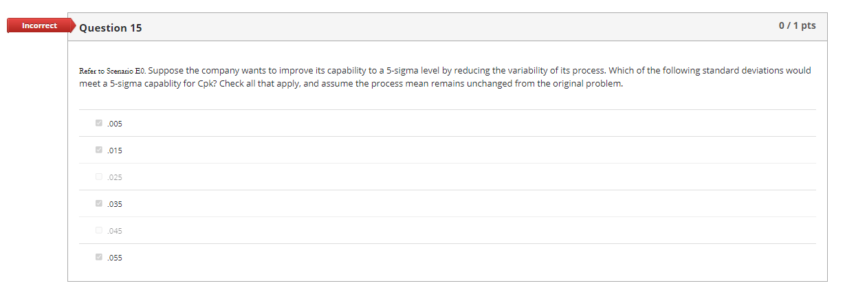 Incorrect Question 13 0/1 pts Scenario EO. A