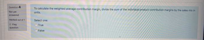 Question 4 To calculate the weighted average