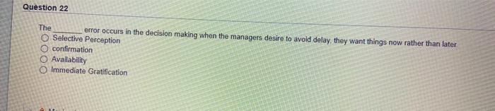 Question 22 The error occurs in the decision