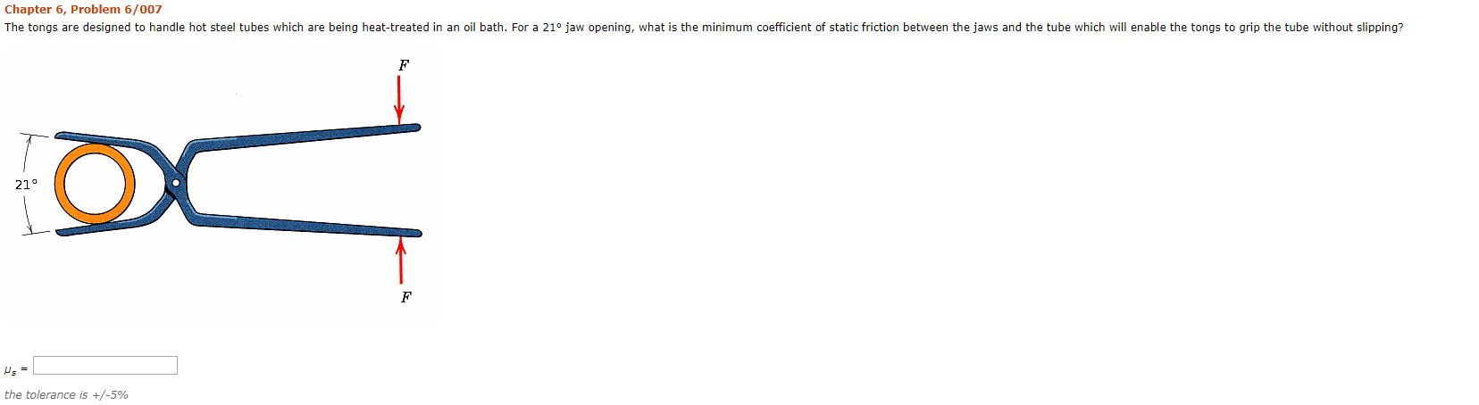 Chapter 6, Problem 6/007 The tongs are designed