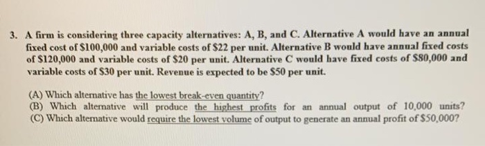 3. A firm is considering three capacity