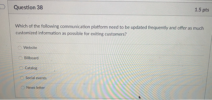 Question 38 1.5 pts Which of the following