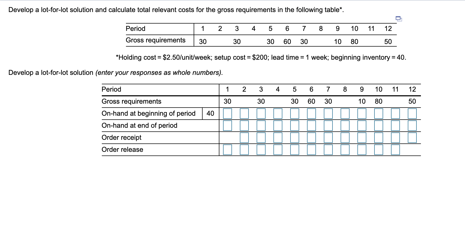 Develop a lot-for-lot solution and calculate