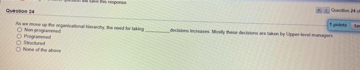 W Save this response Question 24 Question 24 o As