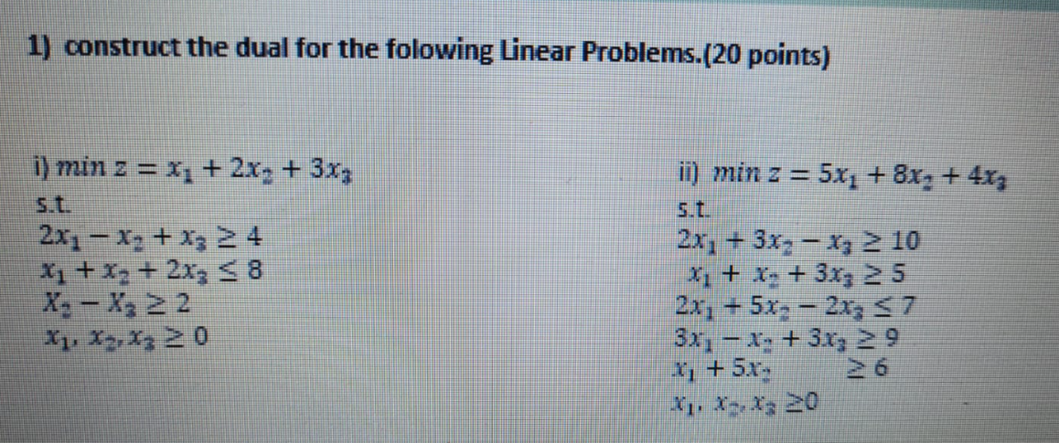 1) construct the dual for the folowing Linear