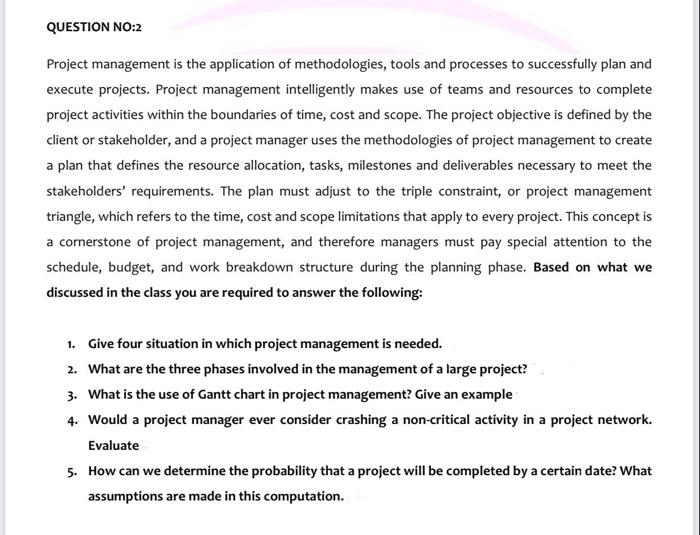 QUESTION NO:2 Project management is the