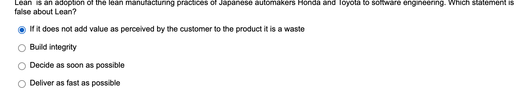 Lean is an adoption of the lean manufacturing