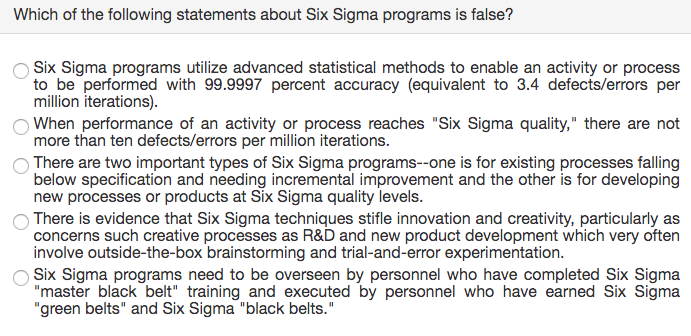 Which of the following statements about Six Sigma