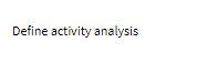 Define activity analysis
