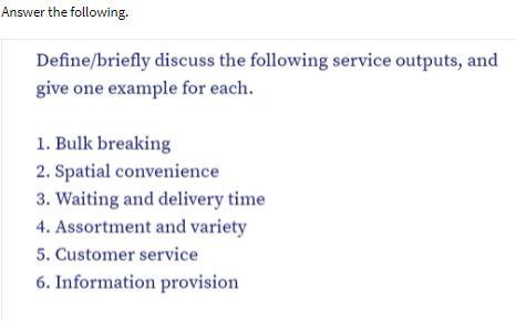 Answer the following. Define/briefly discuss the