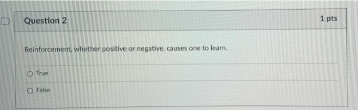 Reinforcement, whether positive or negative,