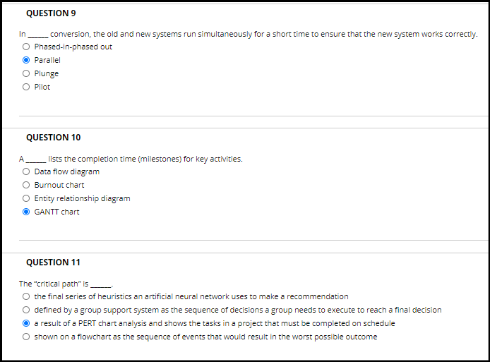 QUESTION 9 In conversion, the old and new systems