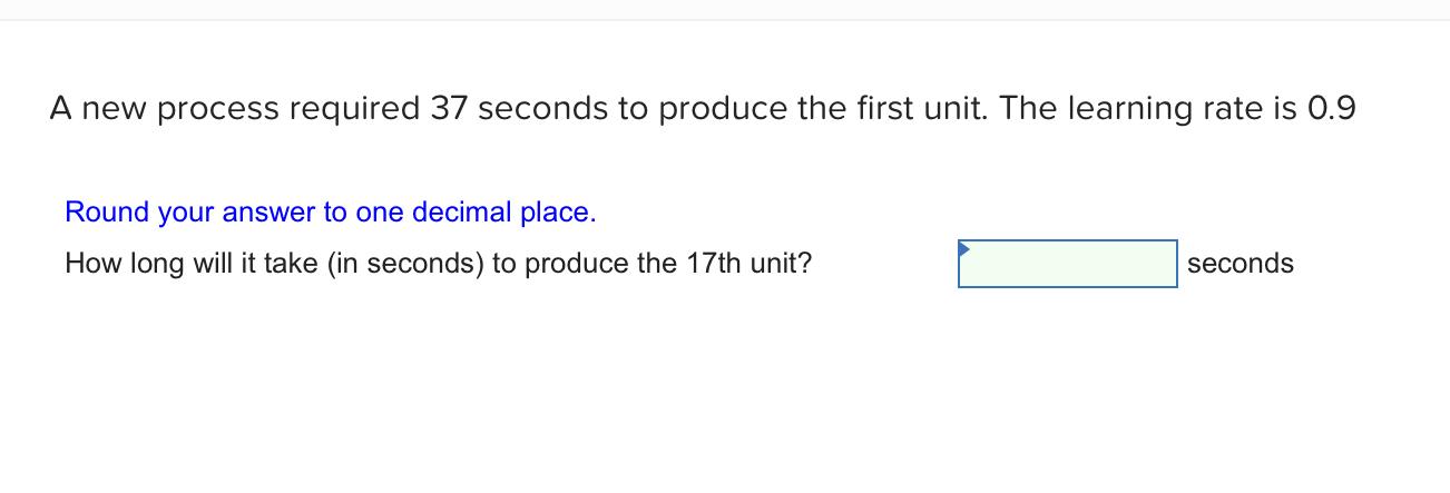 A new process required 37 seconds to produce the