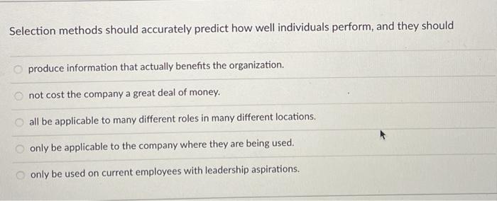 Selection methods should accurately predict how