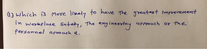 (1) Which is more likely to have the greatest