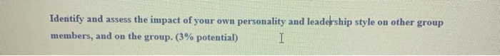 Identify and assess the impact of your own