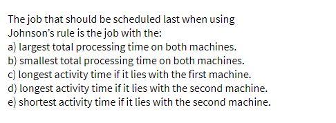 The job that should be scheduled last when using