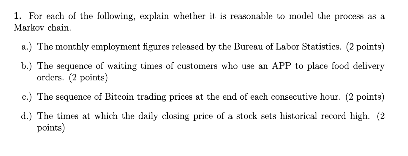 1. For each of the following, explain whether it