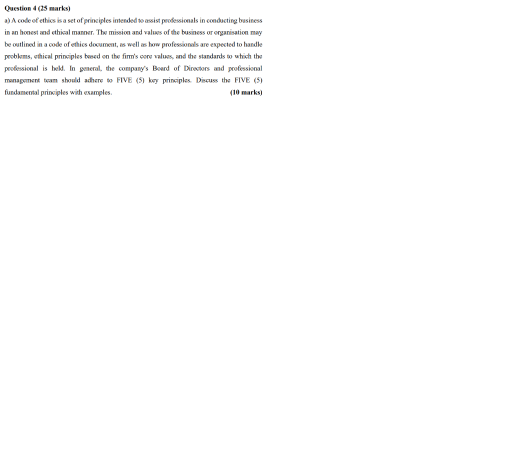 Question 4 (25 marks) a) A code of ethics is a