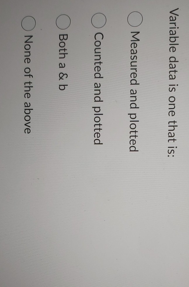 36 Variable data is one that is: Measured and