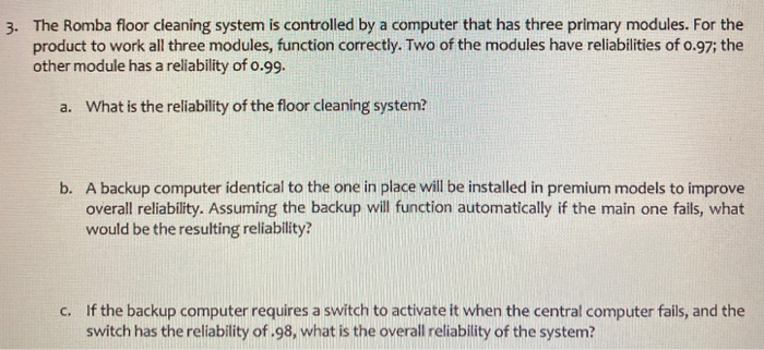 3. The Romba floor cleaning system is controlled