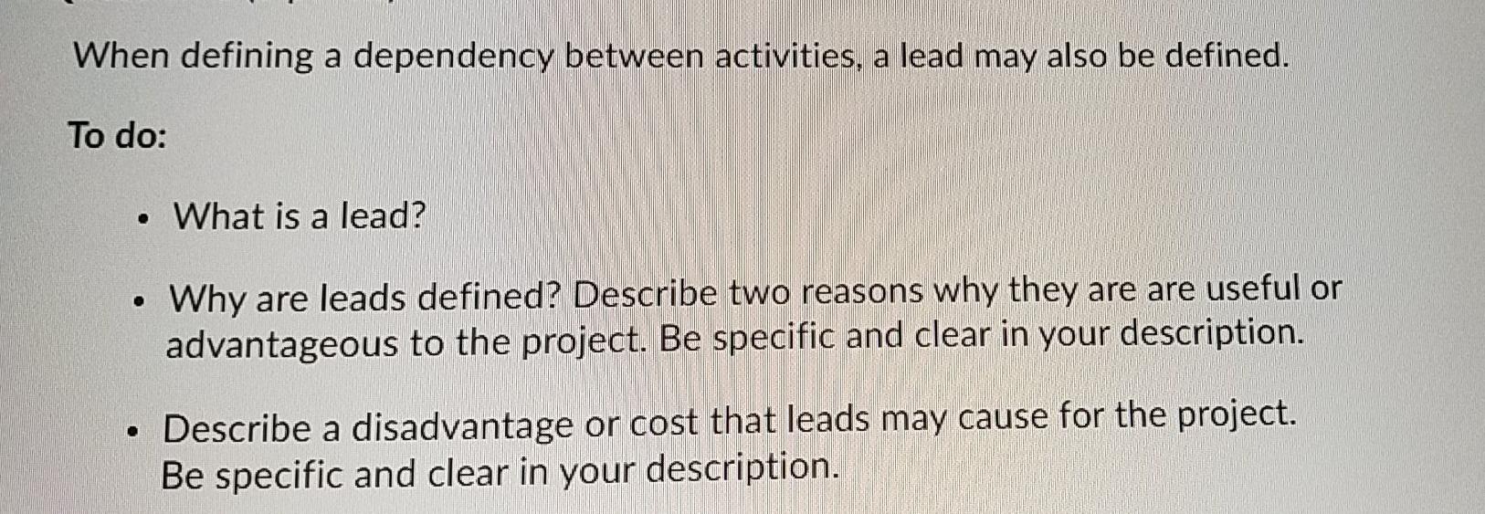 When defining a dependency between activities, a