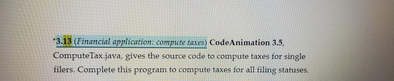 *3.13 (Financial application: compute taxes)