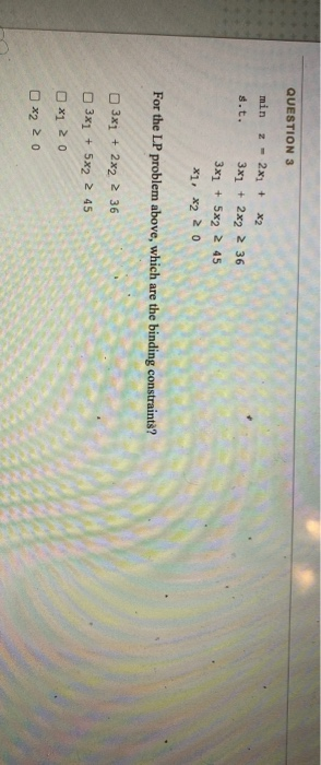 QUESTION 3 s.t. 2 - 2x + x2 3x1 + 2x2 2 36 3x1 +