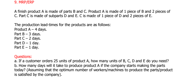 9. MRP/ERP A finish product A is made of parts B