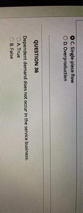 O C. Single-piece flow D. Overproduction QUESTION