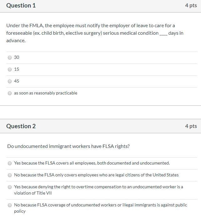 Question 1 4 pts Under the FMLA, the employee
