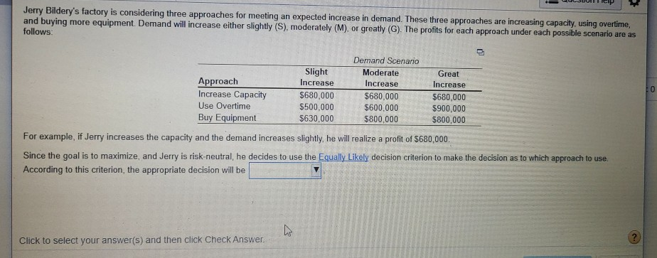 Jerry Bildery's factory is considering three