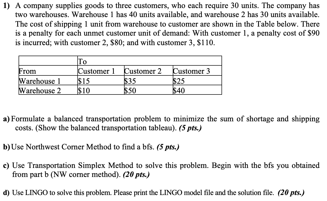 1) A company supplies goods to three customers,