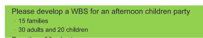 Please develop a WBS for an afternoon children