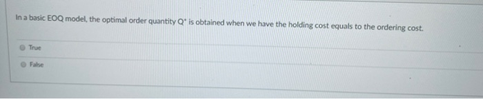 In a basic EOQ model, the optimal order quantity