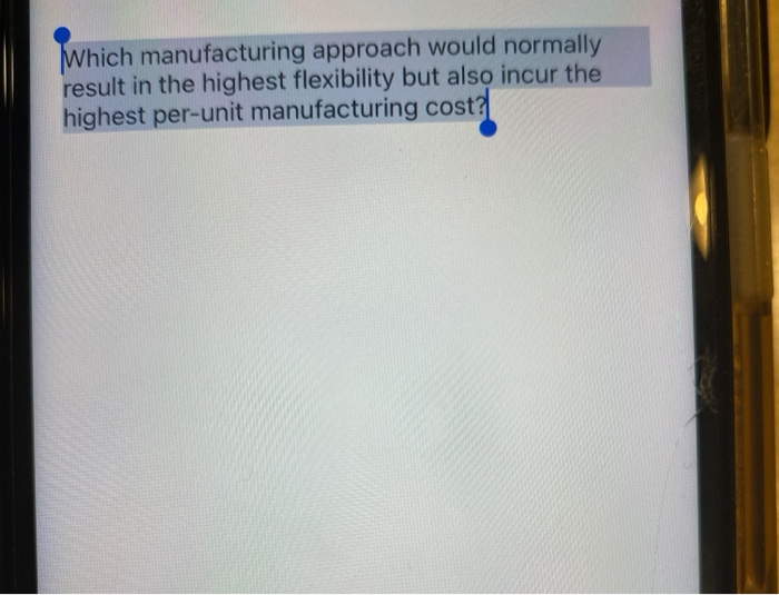 Which manufacturing approach would normally