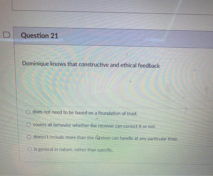 Question 21 Dominique knows that constructive and