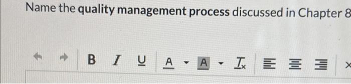 Name the quality management process discussed in
