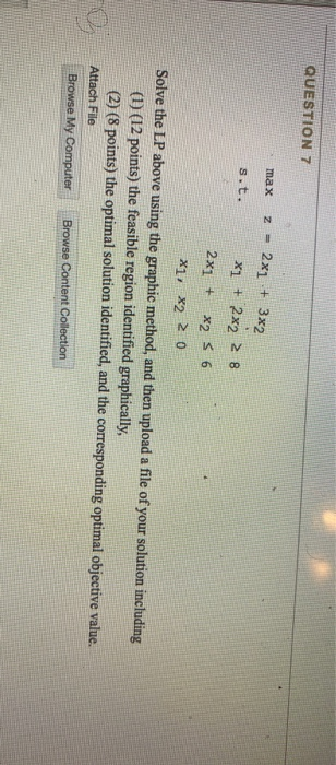 QUESTION 7 max z = 2x1 + 3x2 s.t. x1 + 2x2 28 2x1