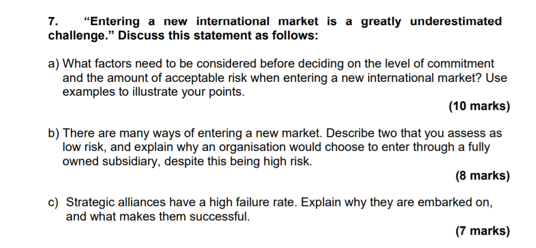 7. Entering a new international market is a
