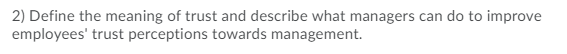 2) Define the meaning of trust and describe what
