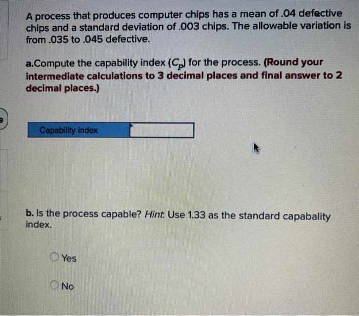 A process that produces computer chips has a mean