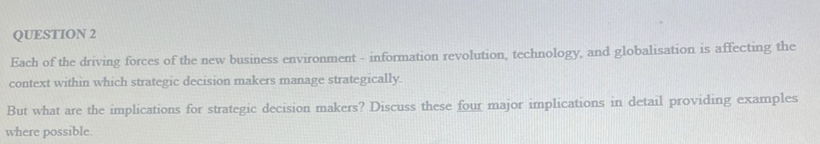 QUESTION 2 Each of the driving forces of the new