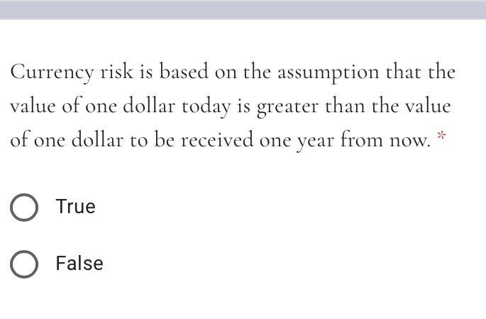 Currency risk is based on the assumption that the
