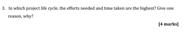3. In which project life cycle, the efforts
