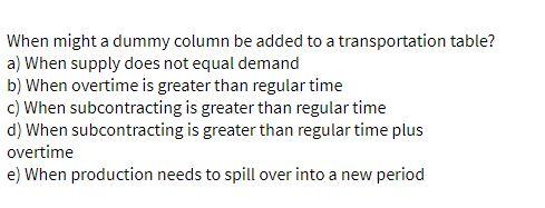 When might a dummy column be added to a