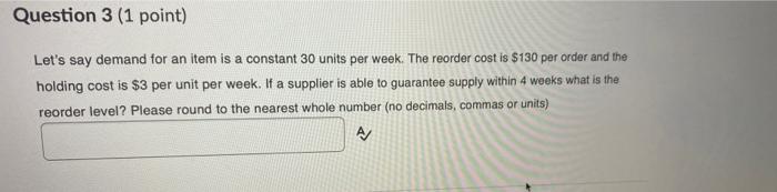 Question 3 (1 point) Let's say demand for an item