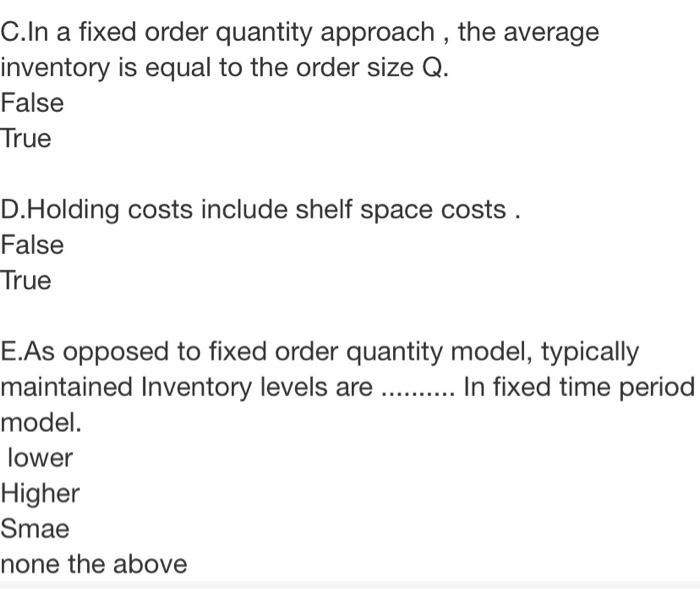 C.In a fixed order quantity approach, the average