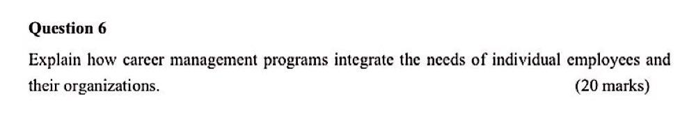 Question 6 Explain how career management programs
